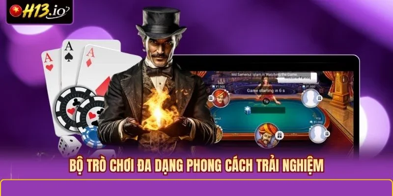 Bộ trò chơi đa dạng phong cách trải nghiệm
