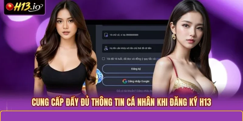 Cung cấp đầy đủ thông tin cá nhân khi đăng ký H13