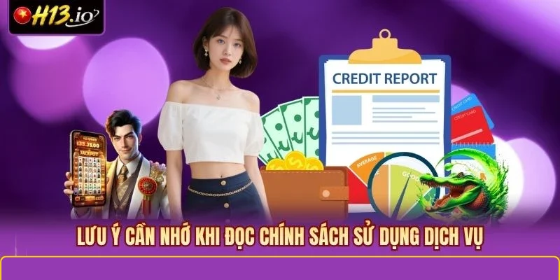 Lưu ý cần nhớ khi đọc chính sách sử dụng dịch vụ