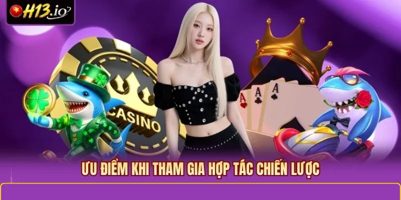 Ưu điểm khi tham gia hợp tác chiến lược